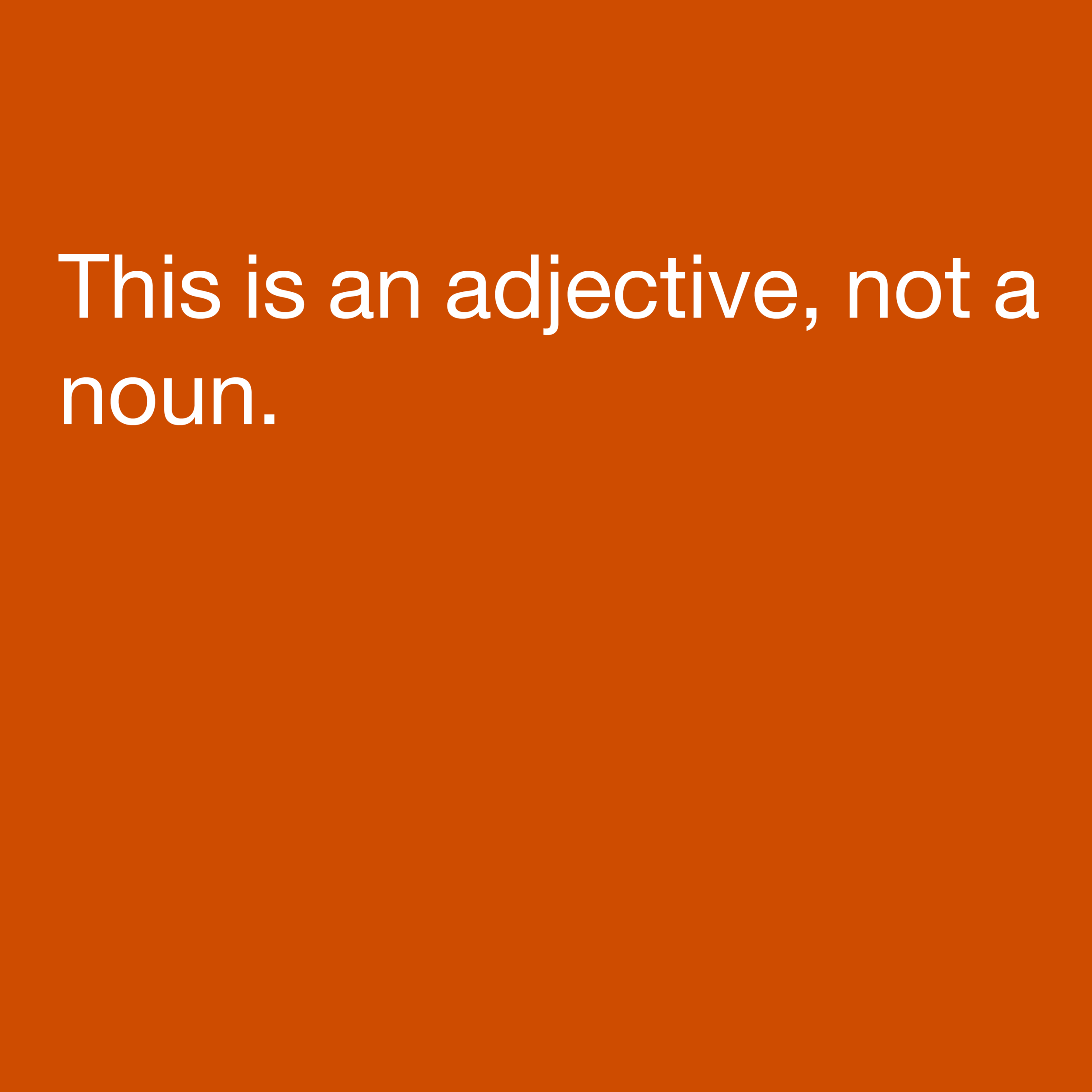  This is an adjective, not a noun. 
