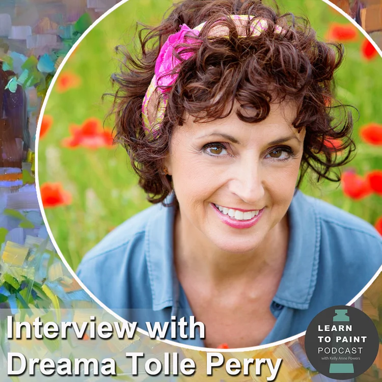 Episode 18 Dreama Tolle Perry — Learn to Paint Podcast