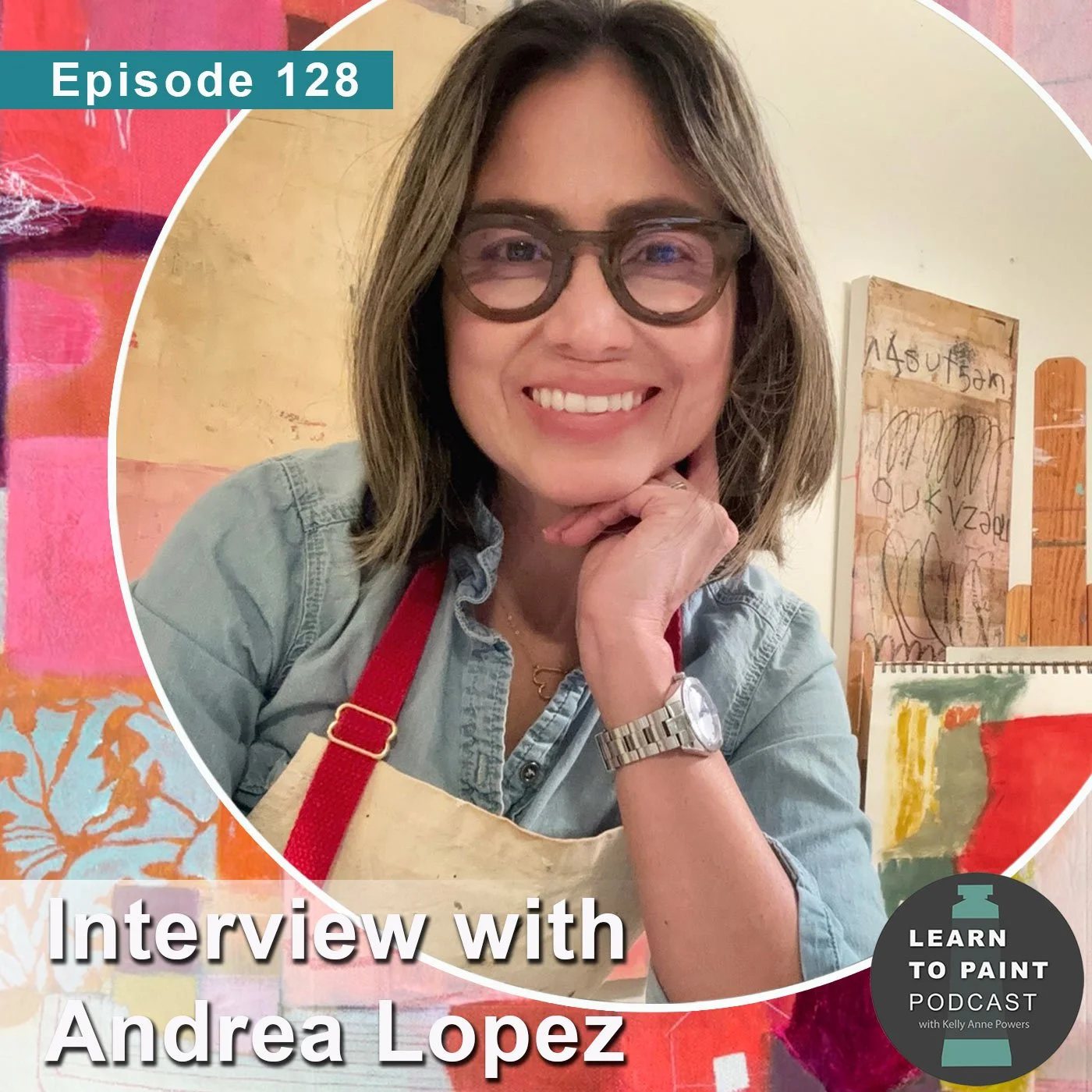 How to Paint With More Freedom with Andrea Lopez (Ep.128)