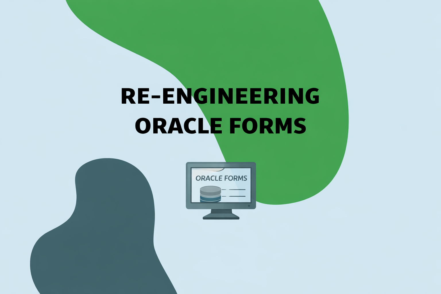 Re-engineering Oracle Forms to Java &amp; Angular