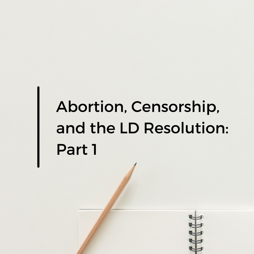Abortion, Censorship, and the LD Resolution