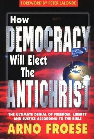 How Democracy Will Elect the Antichrist