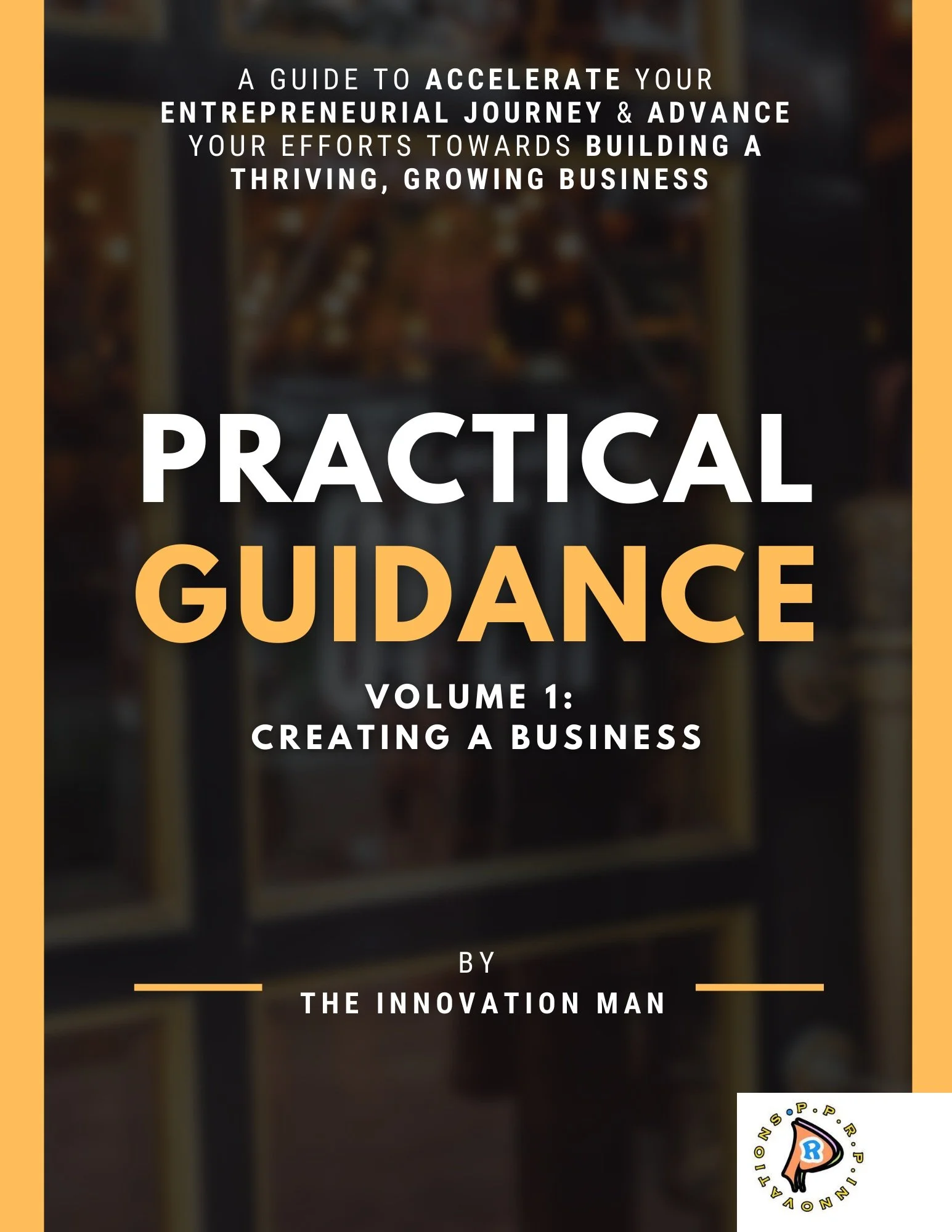 Entrepreneur Practical Guidance: Step-by-Step Business Development ...