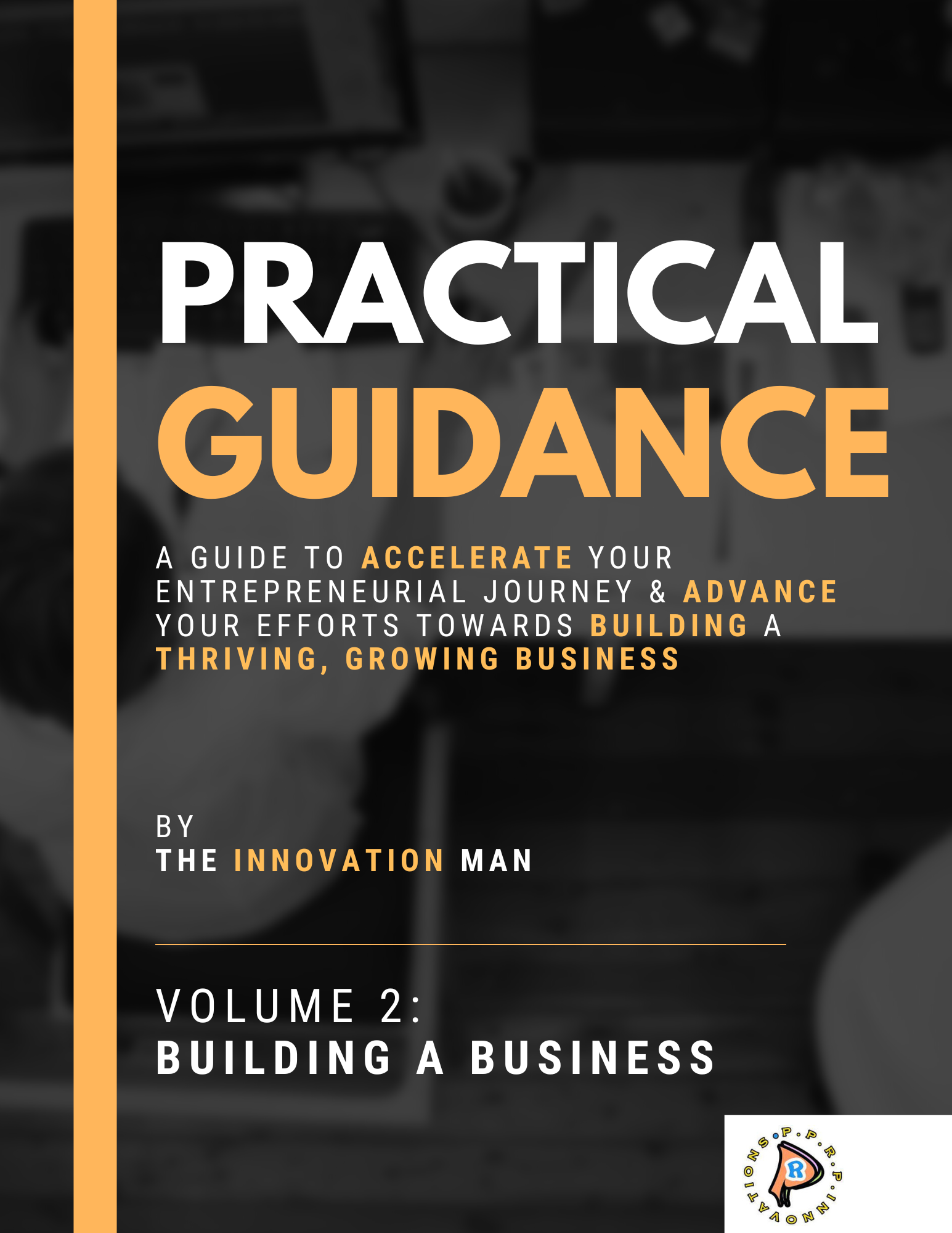 Practical Guide Example Entrepreneur Practical Guidance: Step-by-Step Business Development ...