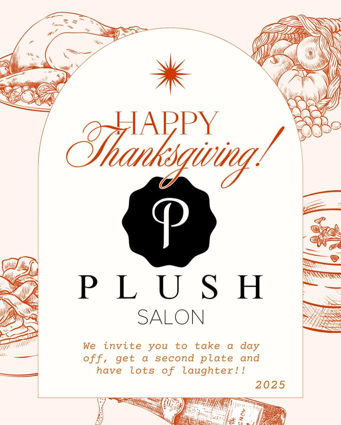 Happy Thanksgiving from Plush to you! Thank you to everyone of you who chooses to support this small business that so many of us call home. We love you all so much!