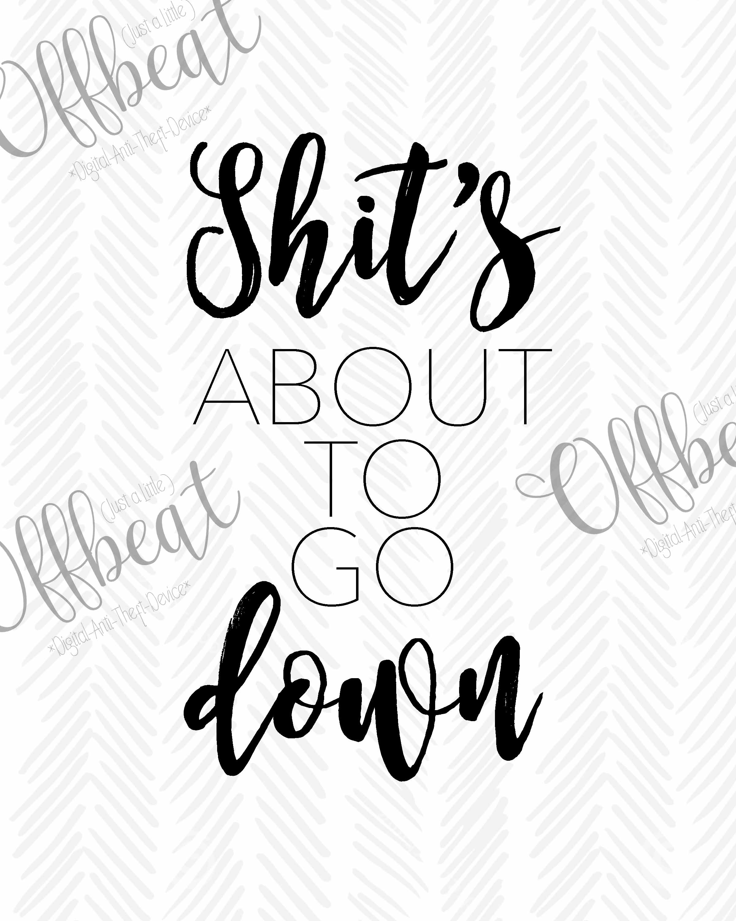 ShitsAboutToGoDown8x10_ETSY_LowRes.jpg