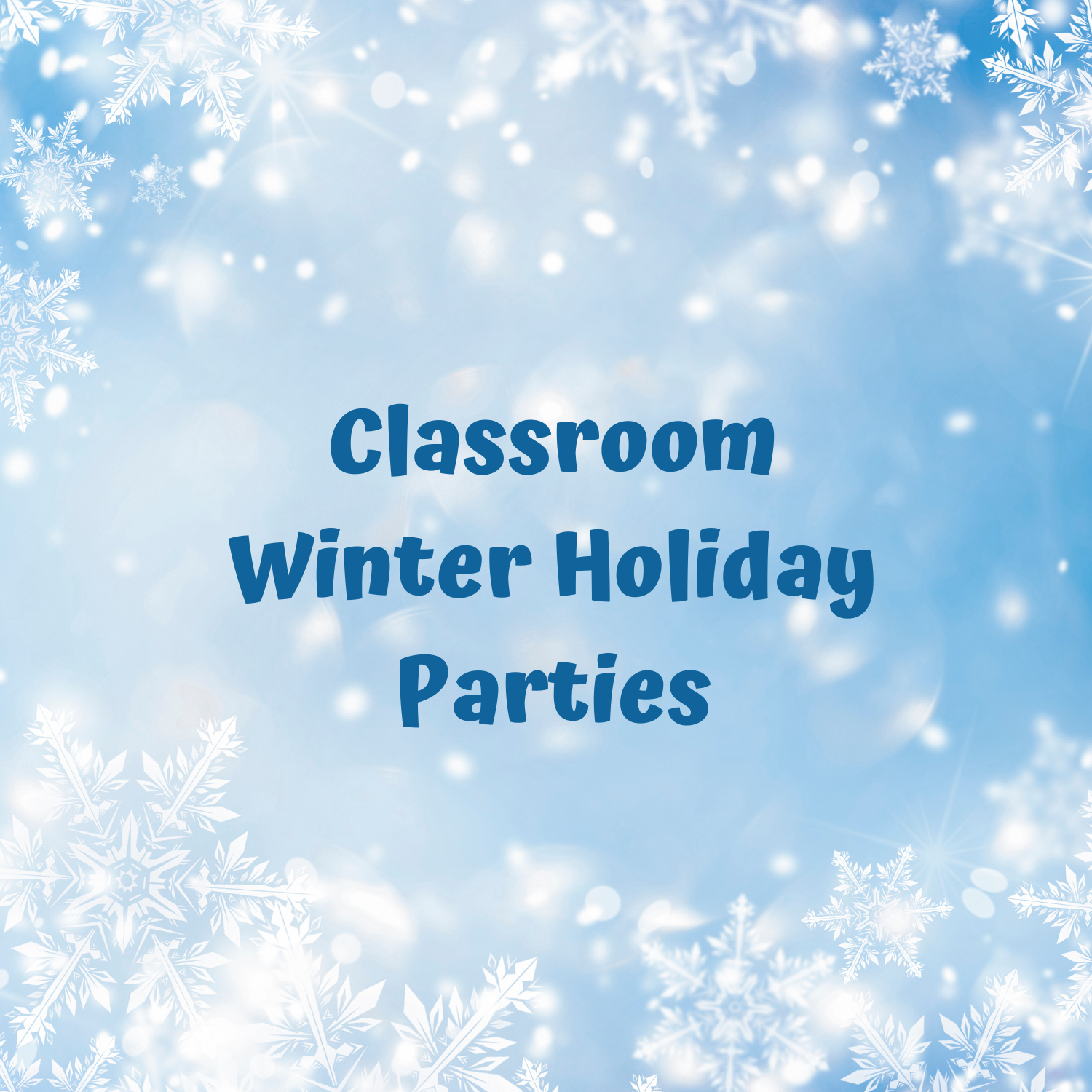 Classroom Winter Holiday Parties