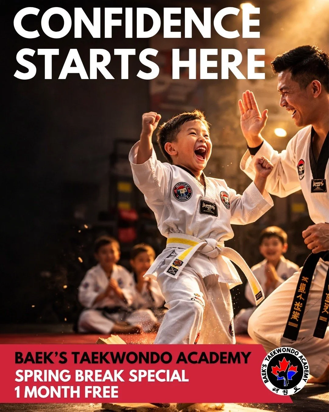 Watch your child build real confidence &mdash; one success at a time.

At Baek&rsquo;s Taekwondo Academy, kids develop focus, discipline, and self-confidence in a fun, supportive environment.

🎉 Spring Break Special: Get 1 Month FREE when you join o