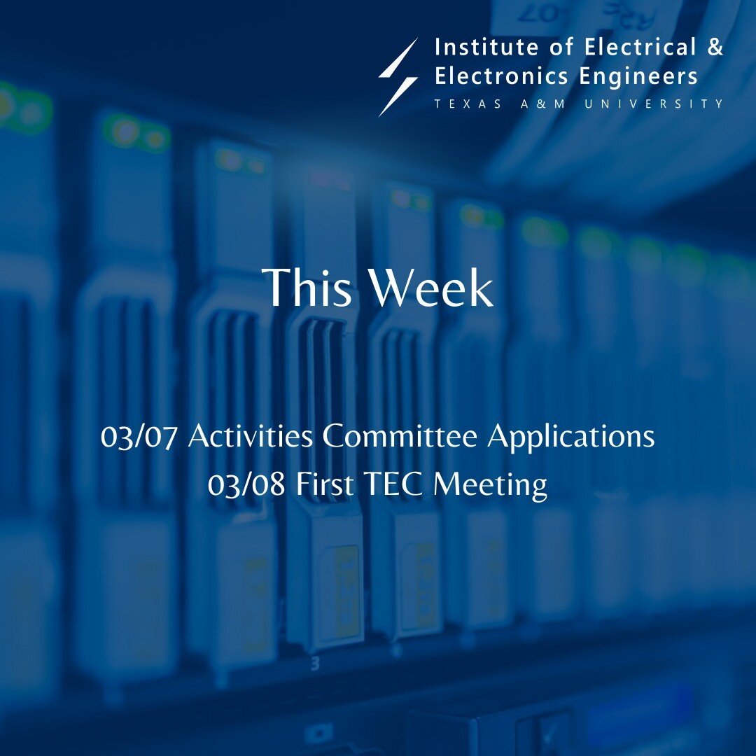 Week of March 06
----------------------------------------
ACTIVITIES COMMITTEE APPLICATIONS
Applications are now open for anyone who is seeking leadership positions and participate in IEEE TAMU as something more than just a member! You will need to u