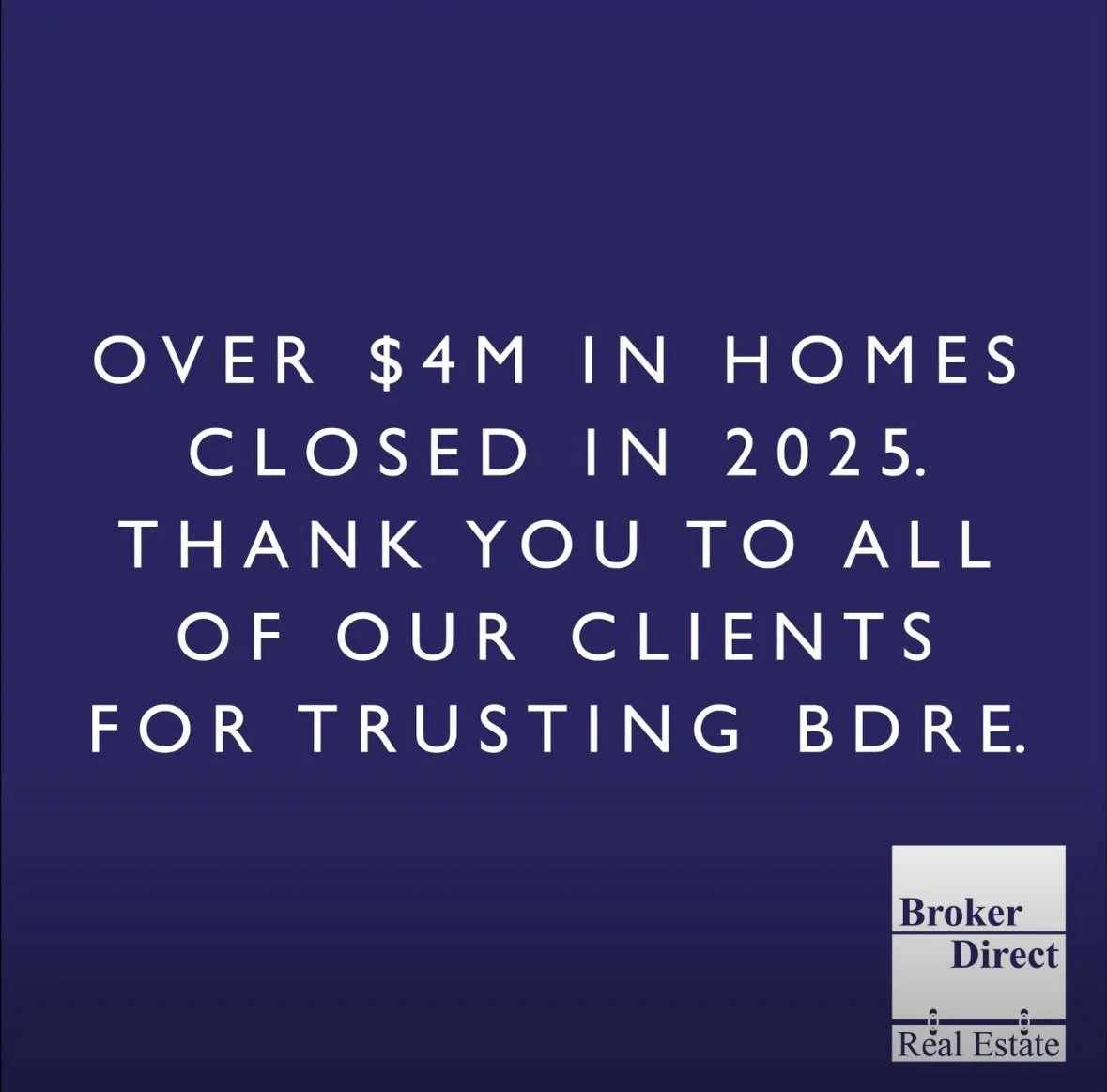 Because of you, Broker Direct Real Estate closed over $4 million in home sales in 2025.  Thank you for putting your trust in Broker Direct.  Let&rsquo;s do it all again in 2026! 🎉 

Remember, at Broker Direct you only pay a 1% listing commission for