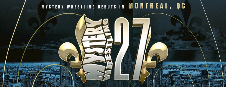 Mystery Wrestling Stuns in Montreal Debut: Mystery Wrestling 27 Recap &amp; Review