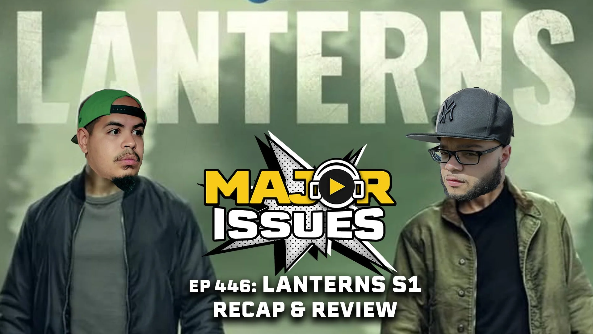 Major Issues Podcast Ep 446: Lanterns S1 Recap and Review!