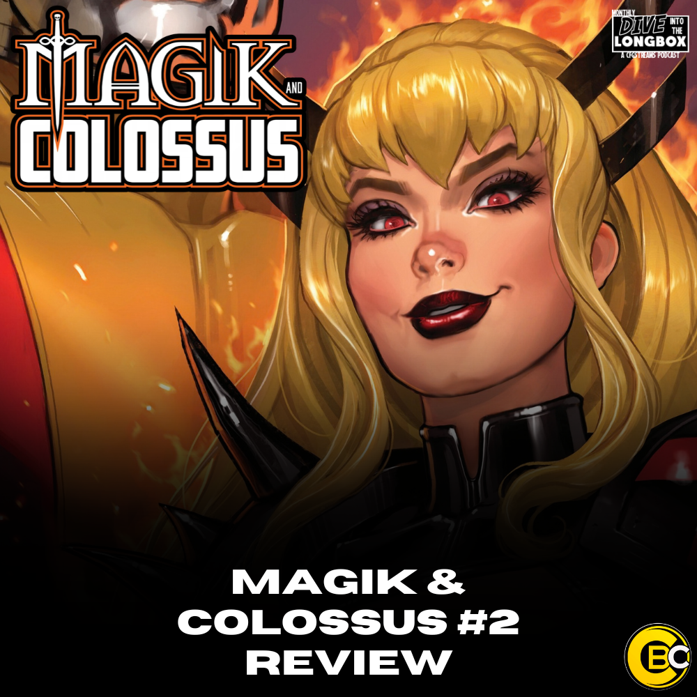 REVIEW: Potential Death From Below in Magik &amp; Colossus #2!