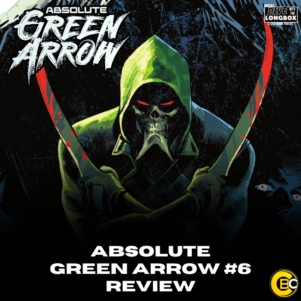 REVIEW: Absolute Green Arrow #6 Provides a Satisfactory Ending.