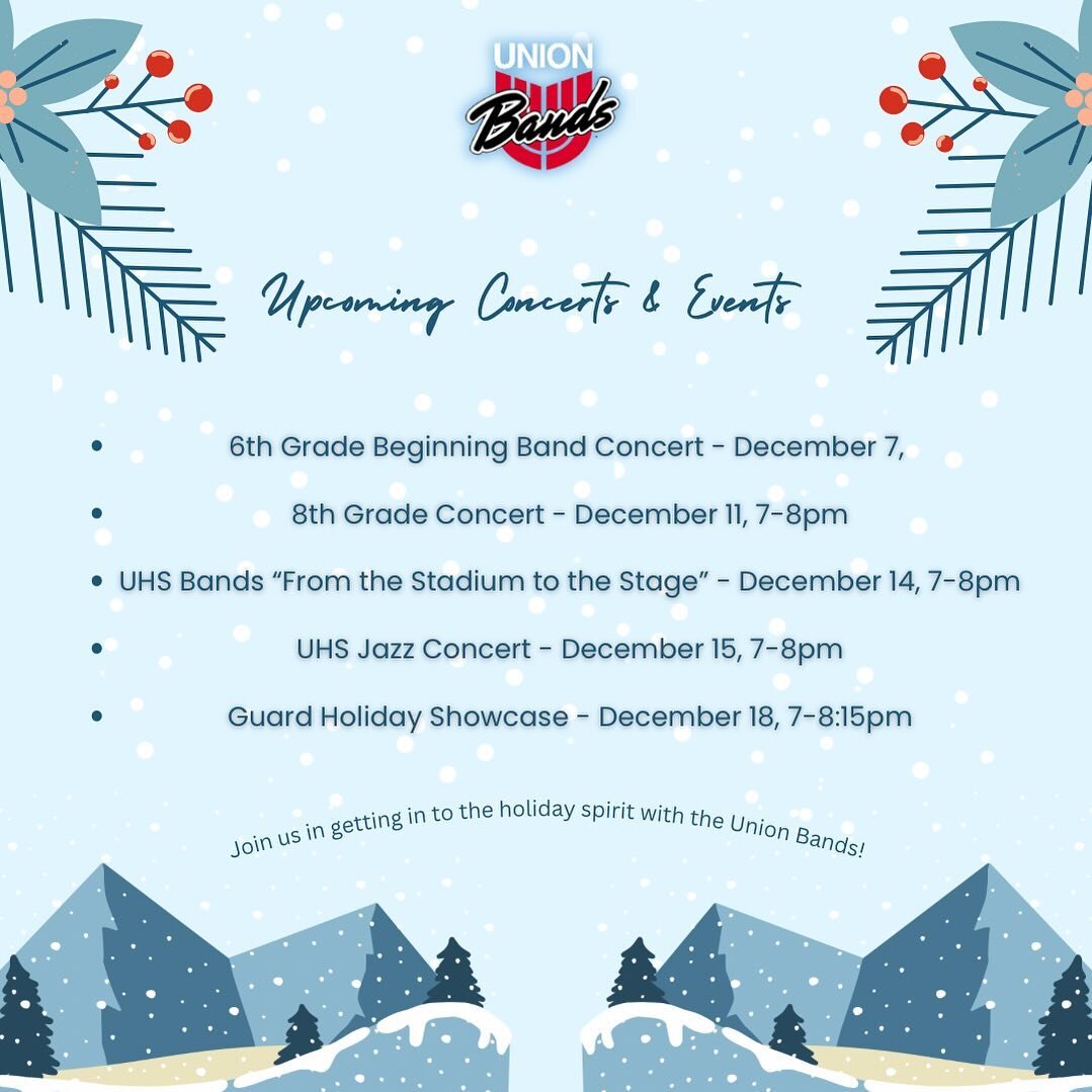 Come out and get into the holiday spirit at our upcoming
Union Bands Winter Holiday concerts &amp; events! Stay tuned for more information and updates regarding concerts and the winter guard showcase.