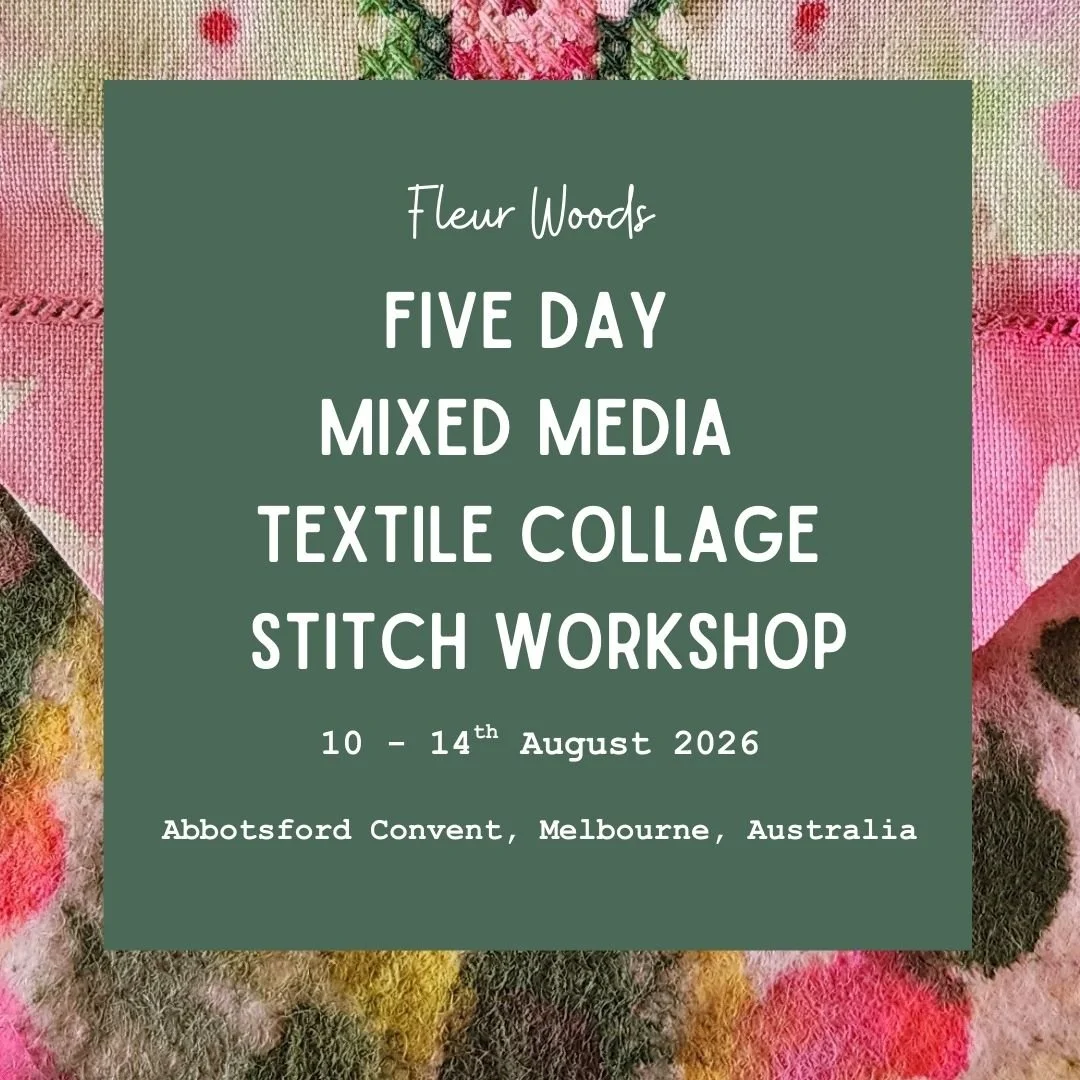 Melbourne 5 Day Mixed Media Textile Collage Stitch Workshop