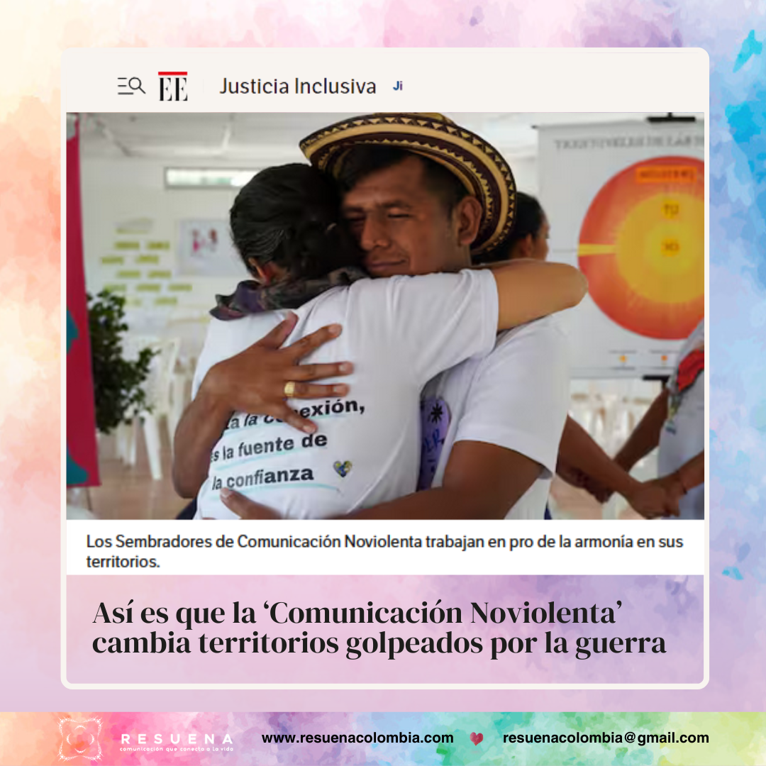Así es que la ‘Comunicación Noviolenta’ cambia territorios golpeados por la guerra