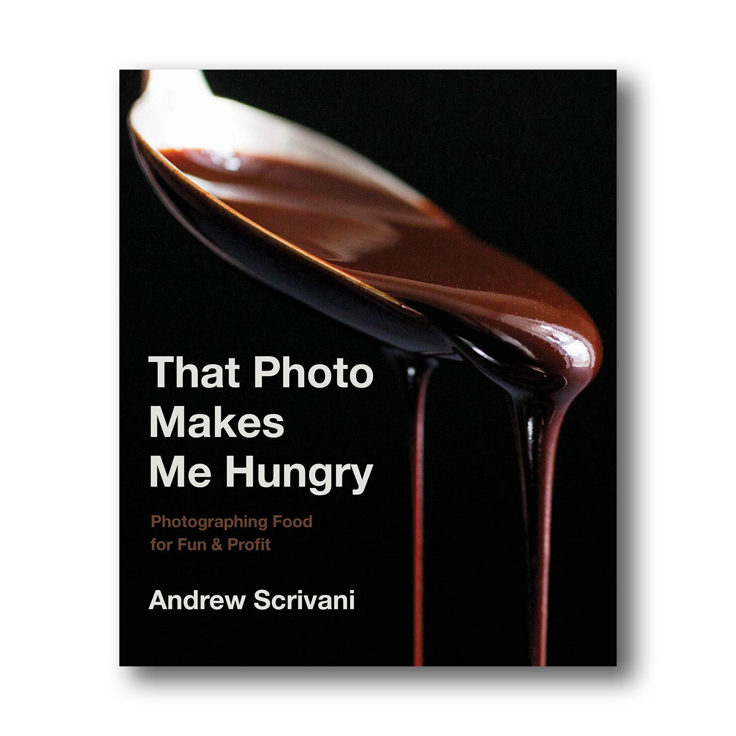 That Photo Makes Me Hungry: Photographing Food for Fun &amp; Profit