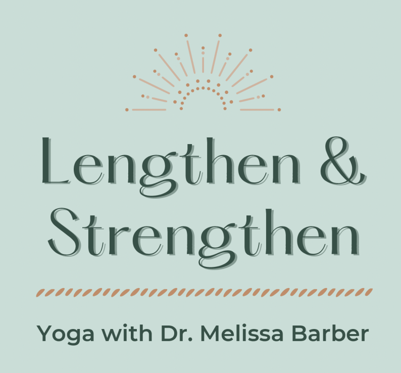 Lengthen and Strengthen: Yoga with Dr. Melissa Barber
