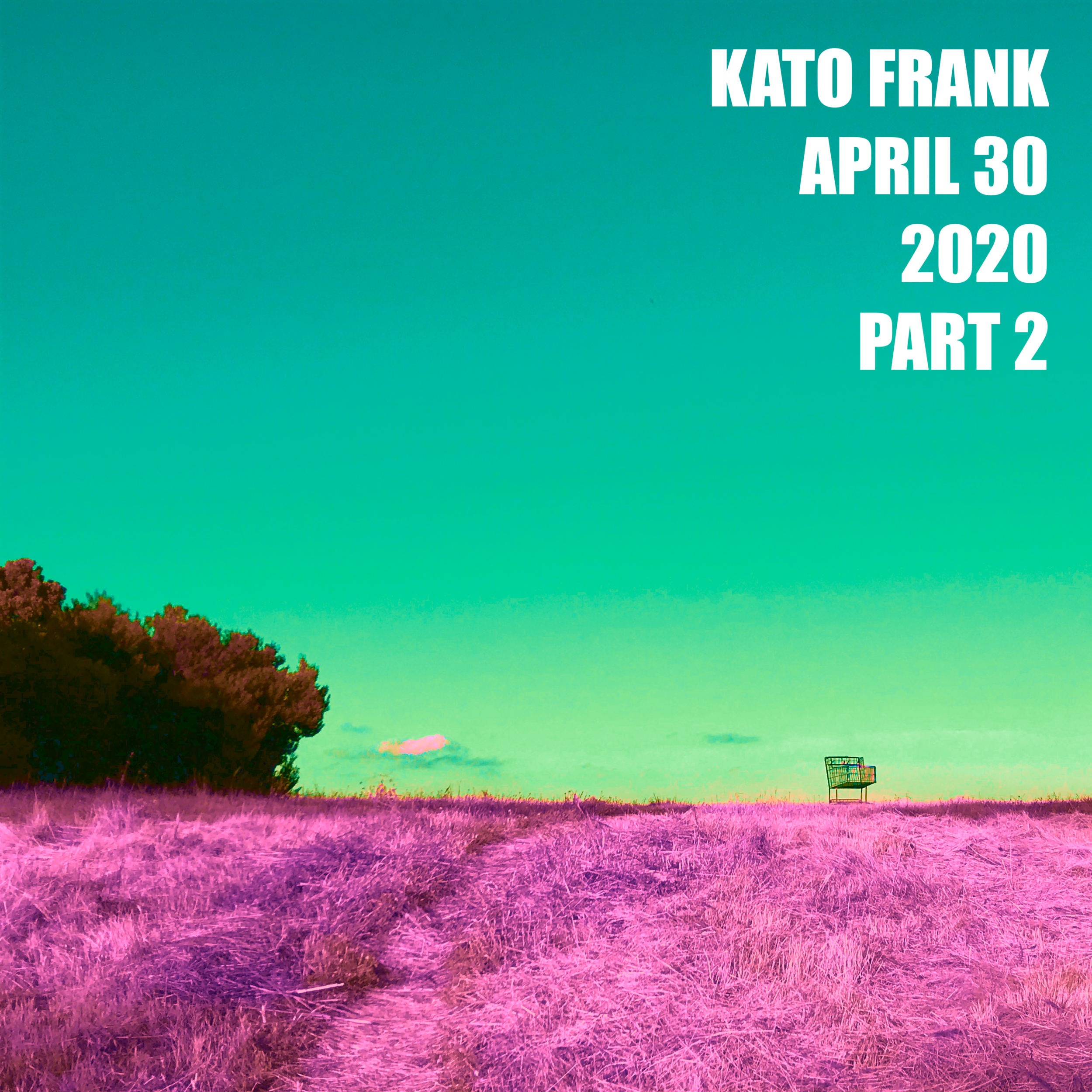 April 30, 2020 - Part 2