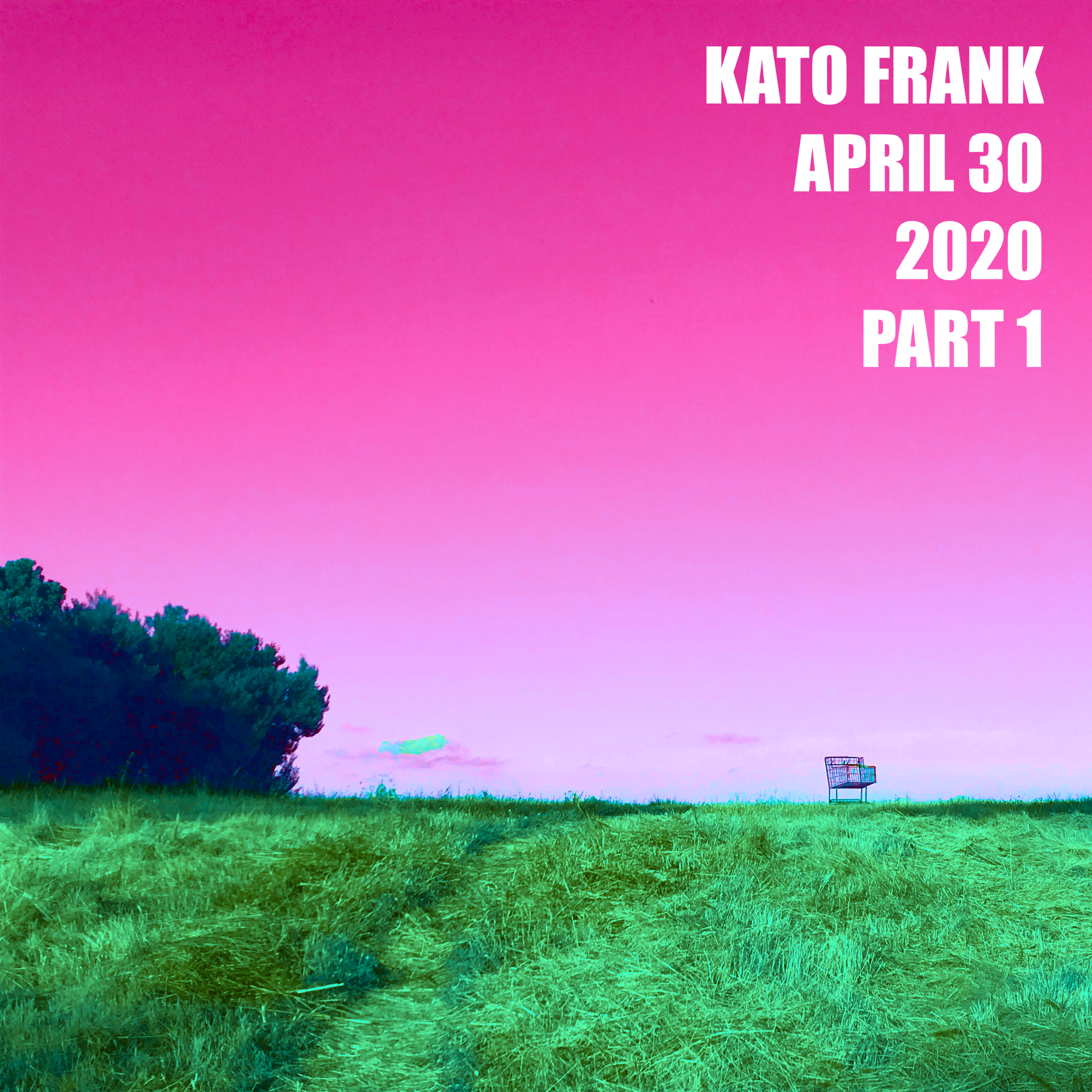 April 30, 2020 - Part 1
