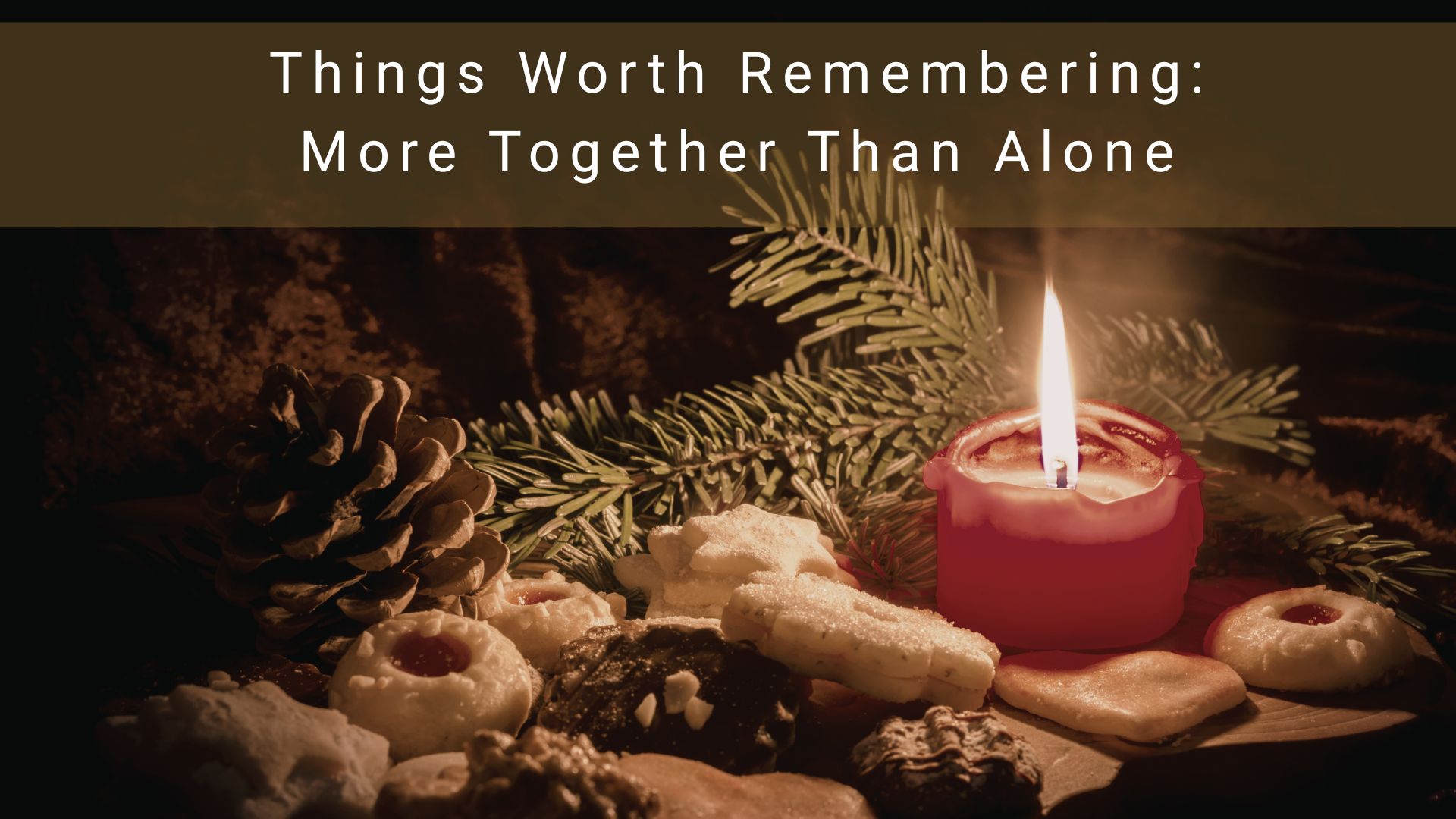 December 7 2025: More together Than Alone
