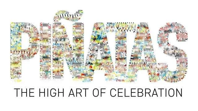 PIÑATAS: THE HIGH ART OF CELEBRATION