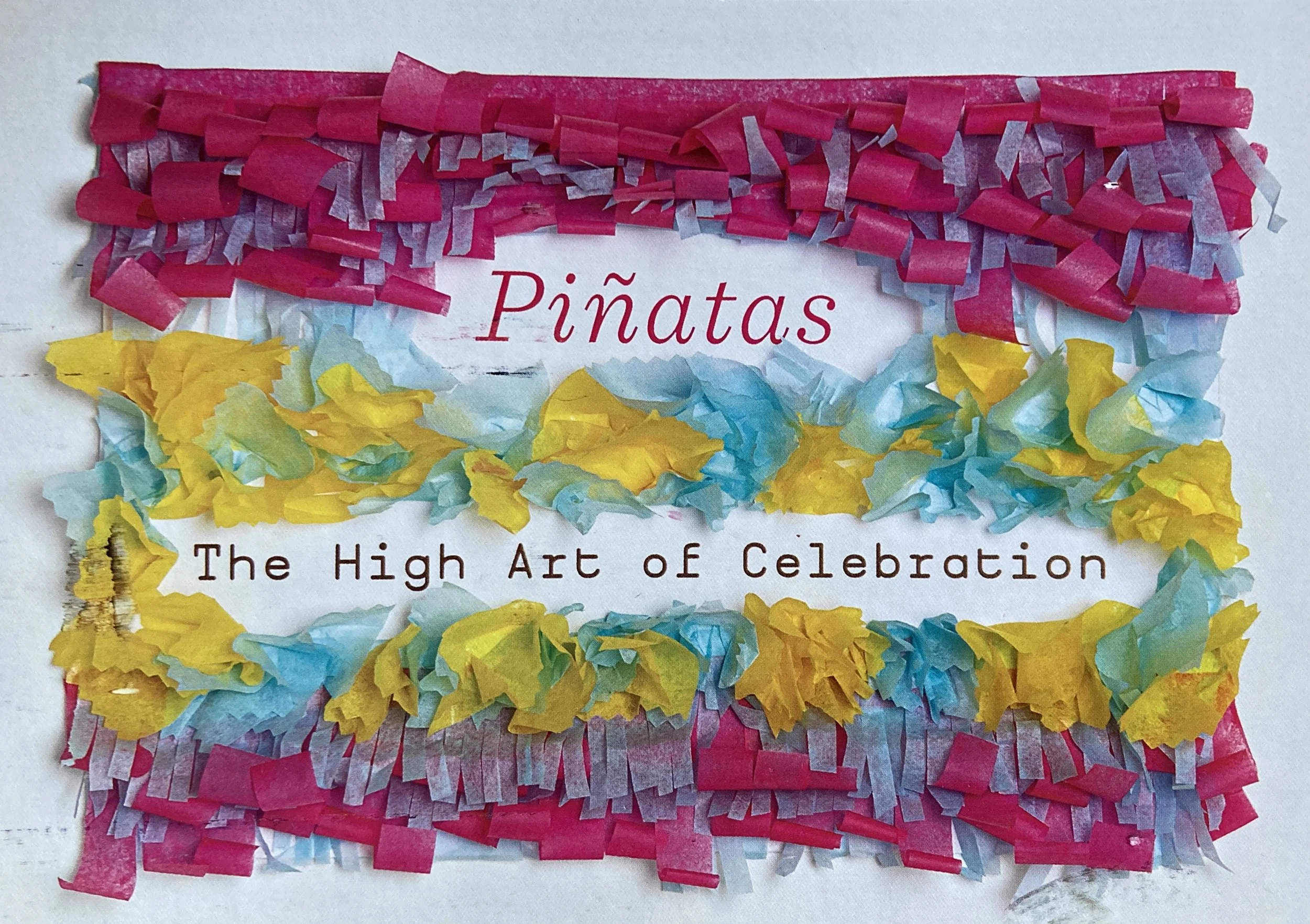 Piñatas: The High Art of Celebration 