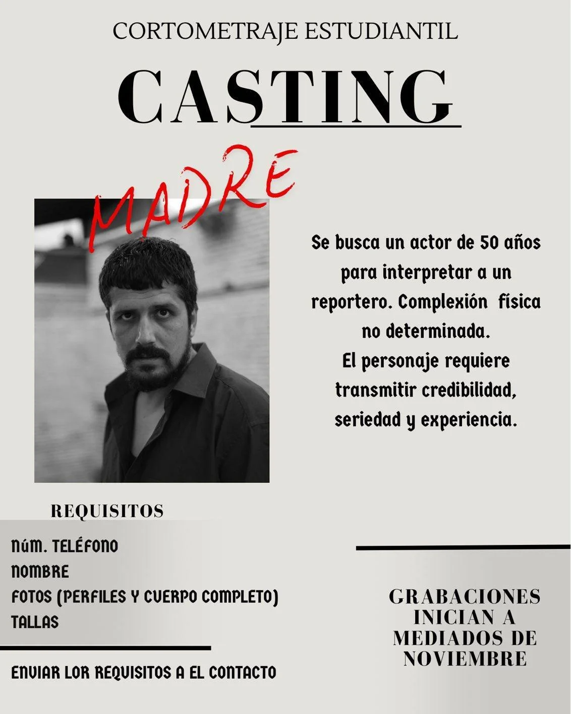 CASTING CALL!!!

Se busca actor de 50 a&ntilde;os o que aparente esa edad para interpretar a un reportero en Tijuana.

Env&iacute;a un correo a madre.shortfilm@gmail.com incluyendo:
Nombre completo
N&uacute;mero de Tel&eacute;fono
Fotos (perfiles y c