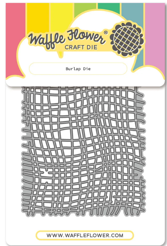 Waffle Flower Crafts - Burlap Die