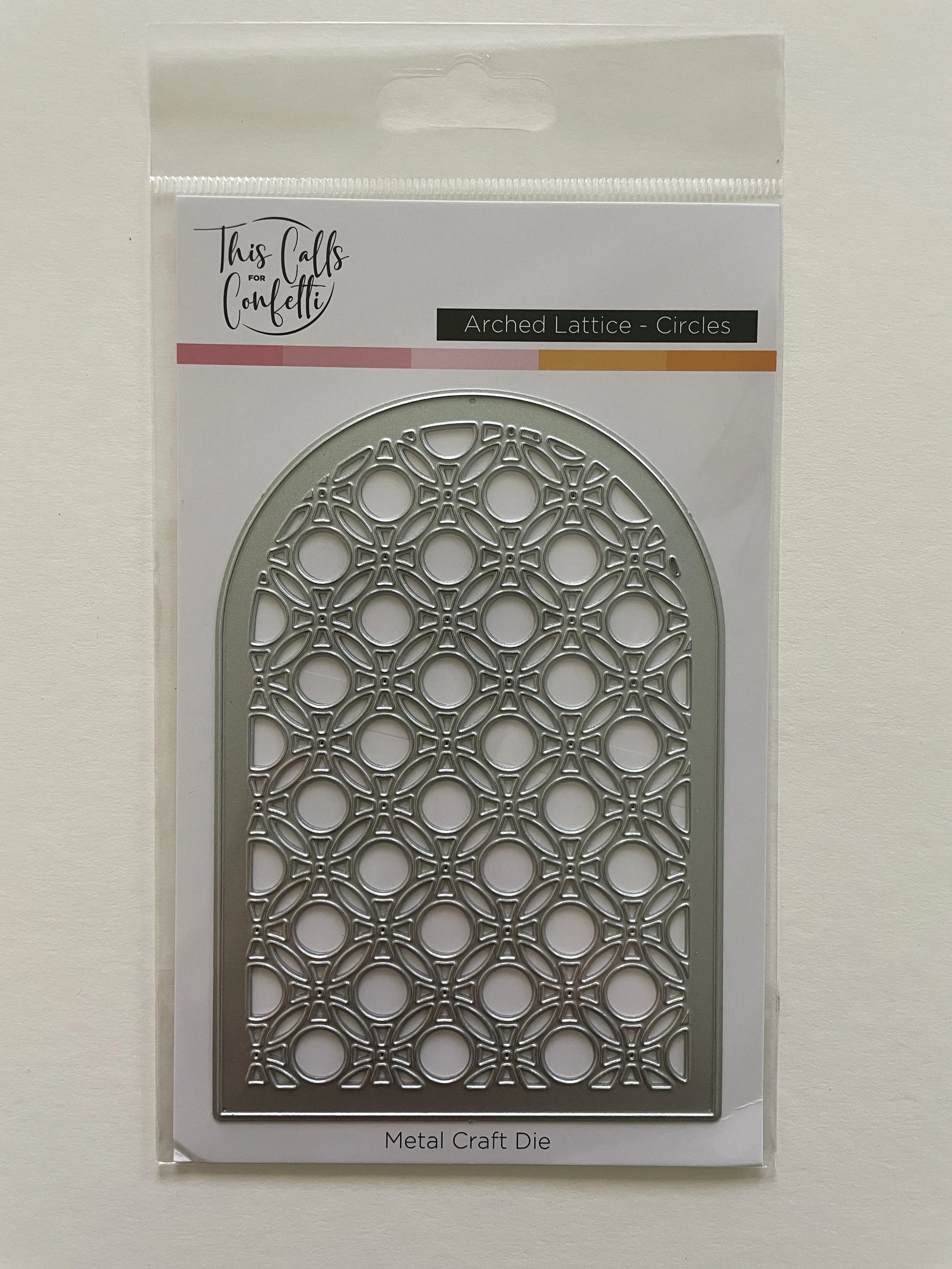 This Calls for Confetti Arched Lattice - Circles Metal Craft Die