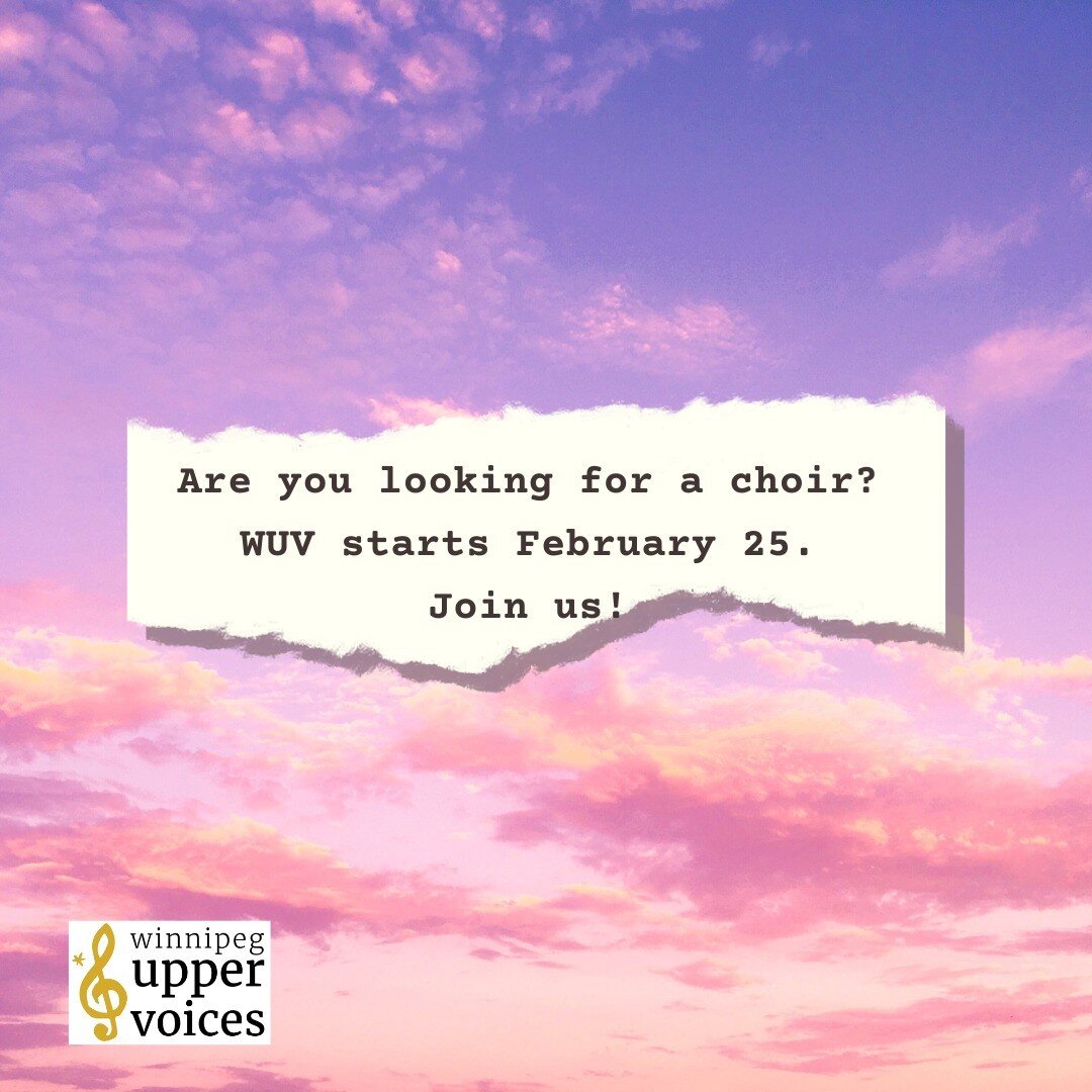 We are still accepting new members for the next session of Winnipeg Upper Voices! We start February 25, so there is still time to sign up to sing :)
Check out our website and other posts, and see if this choir might be a good fit for you! You can sig