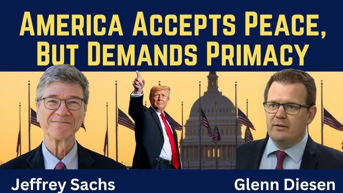Jeffrey Sachs: America Accepts Peace, But Demands Primacy