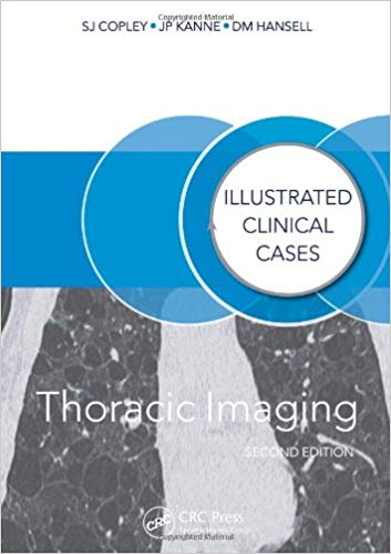  Series: Illustrated Cases- Thoracic Imaging, Second Edition Sue Copley, David M. Hansell, Jeffrey P. Kanne