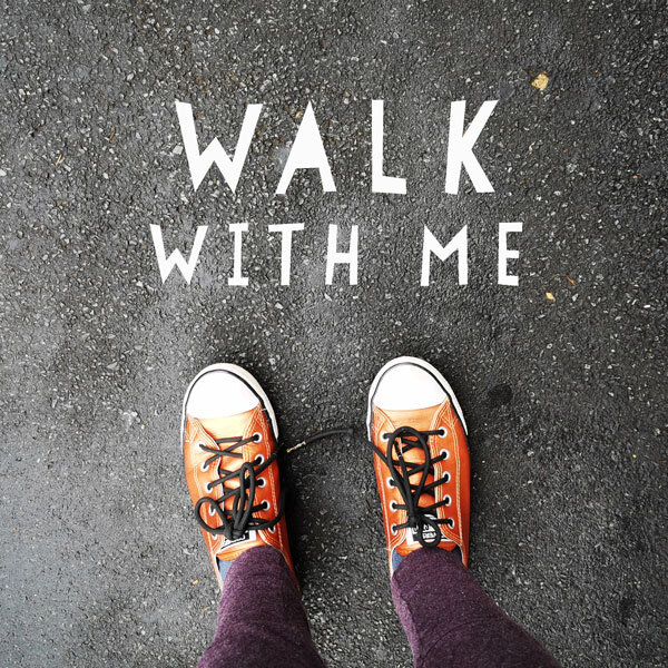 WALK WITH ME