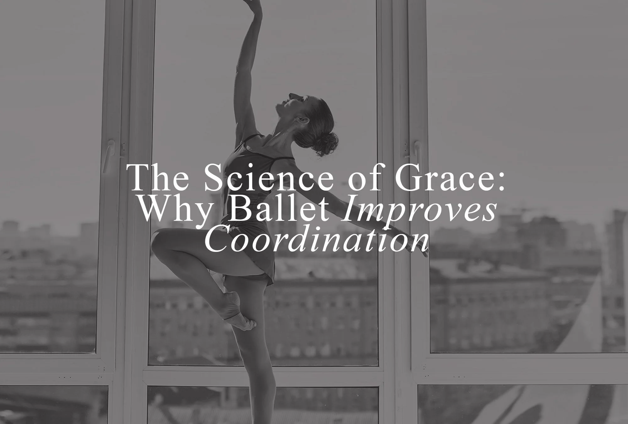 The Science of Grace: Why Ballet Improves Coordination