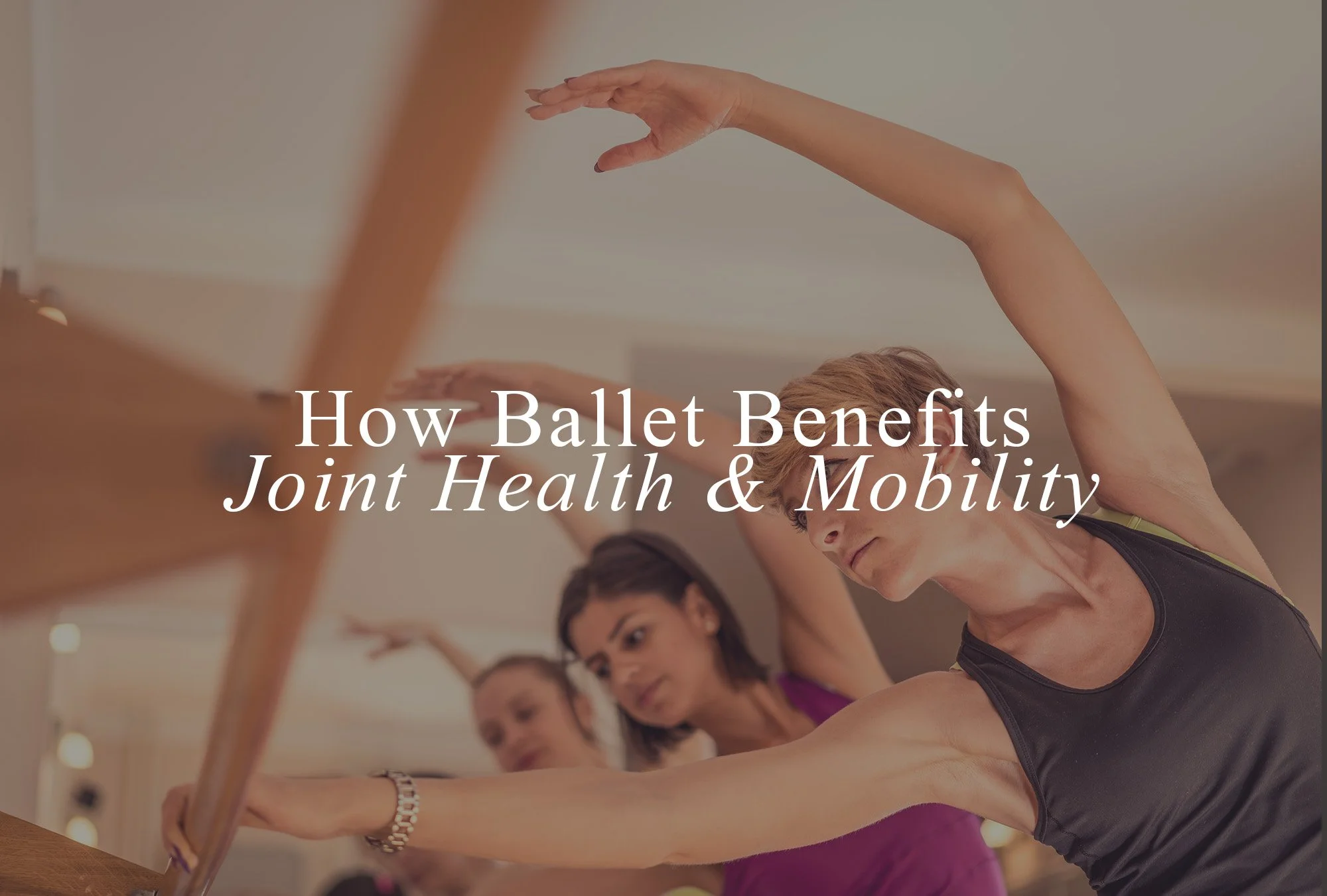 How Ballet Benefits Joint Health and Mobility