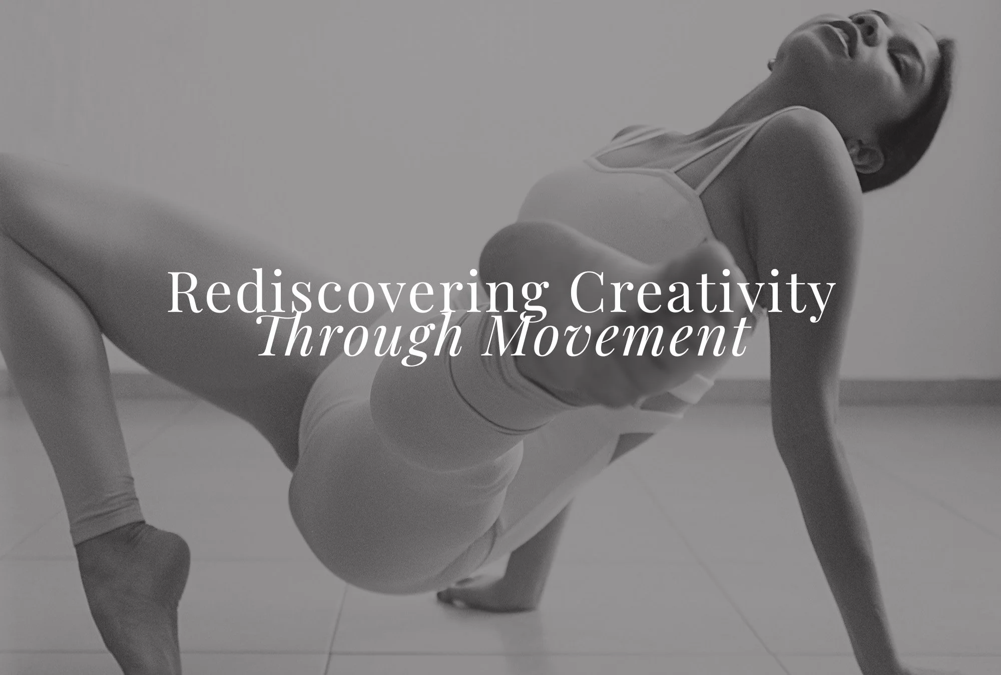 Rediscovering Creativity Through Movement