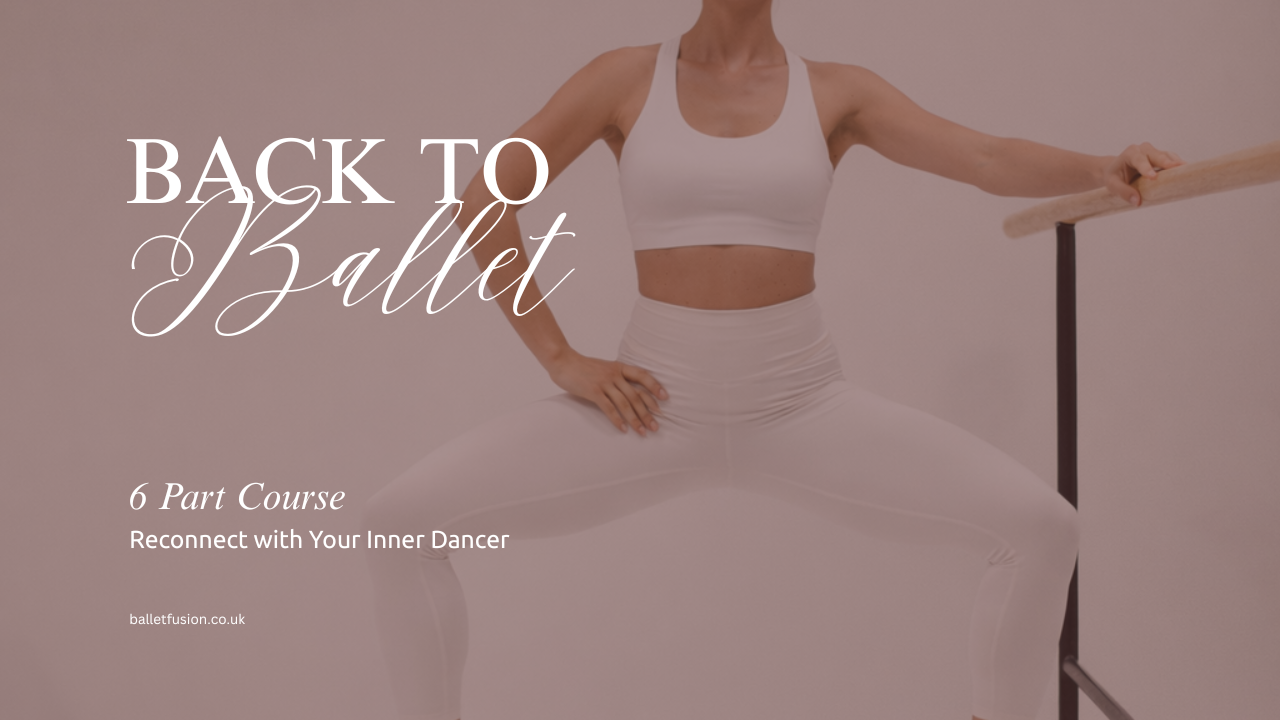 Back to Ballet 6 part video course