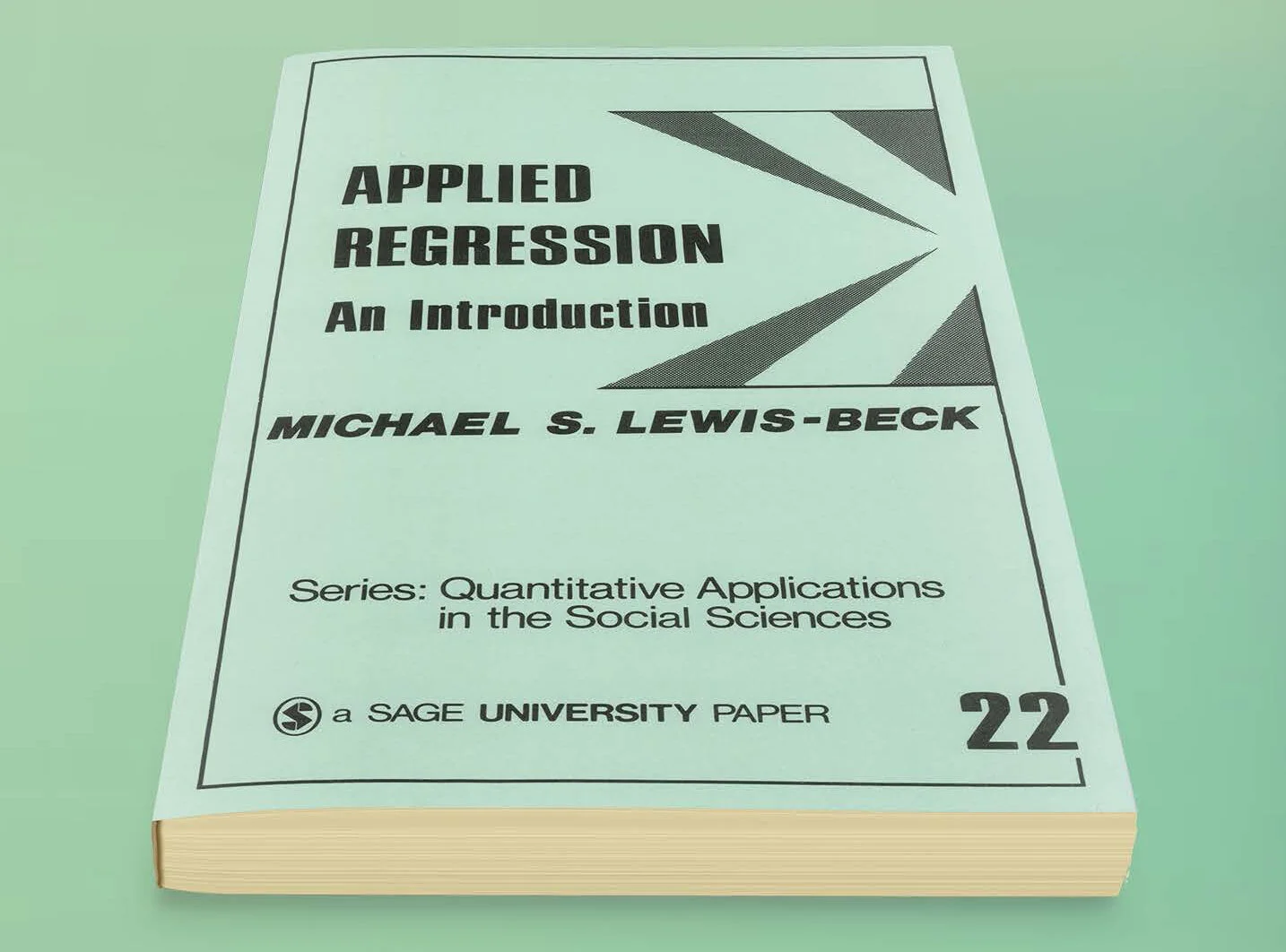 One of SAGE’s Little Green Books: Applied Regression - An Introduction by Michael S. Lewis-Beck