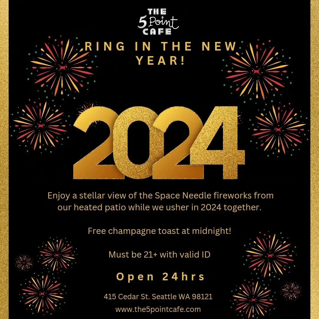 Come party with us on New Years! 

The 5 Point is open 24hrs a day, 365 days a year including New Year's Eve and New Year's Day.

We've got a great view of the Space Needle for NYE and a 5 page menu with a full bar for the morning after 🍾

No cover.