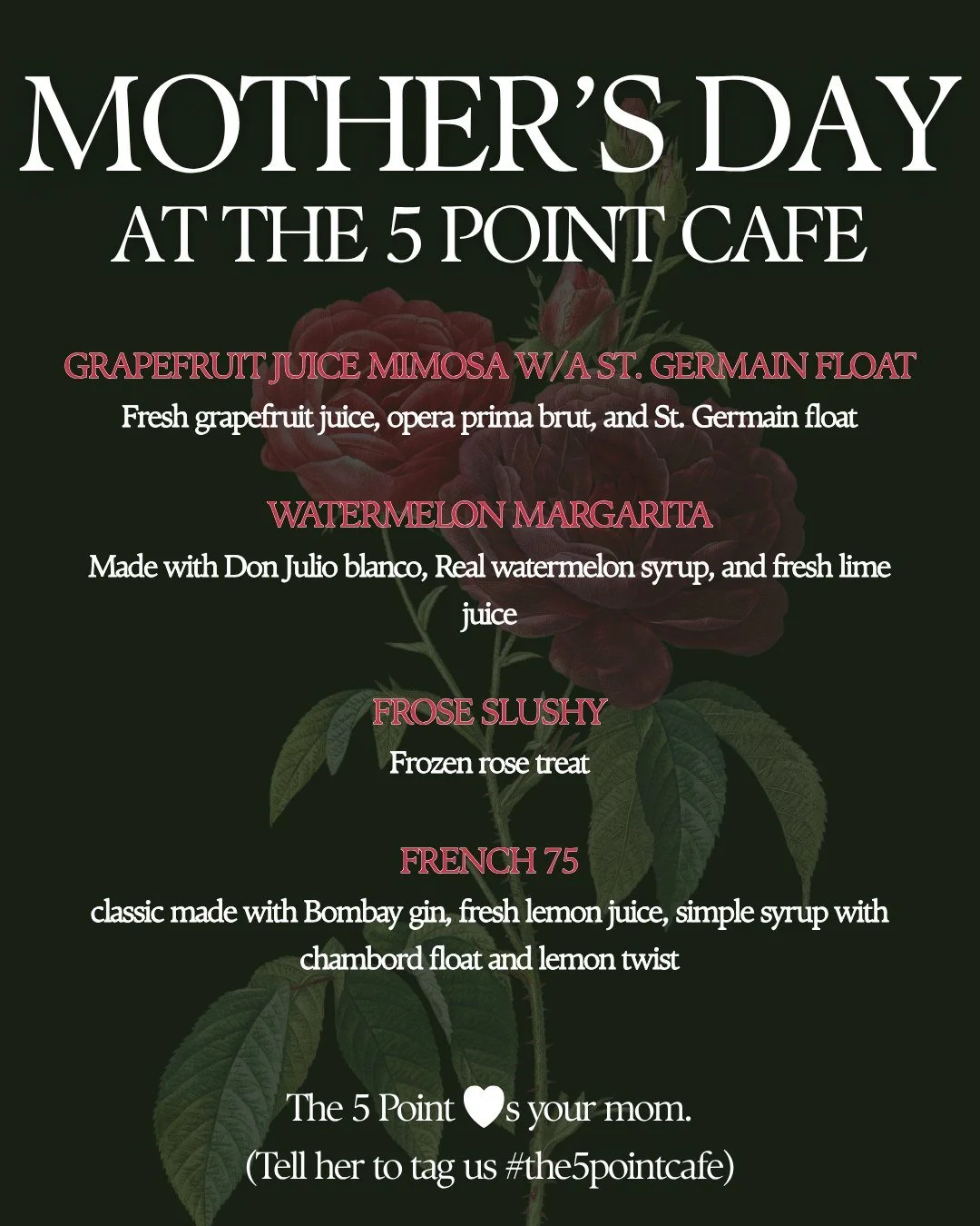 Mom spent years pretending your school art was good and your attitude was &ldquo;just a phase.&rdquo; The least you can do is buy her a drink😉 

This Mother&rsquo;s Day, May 10th, drag Mom to The 5 Point for our specials:
🍹 Grapefruit Juice Mimosa 