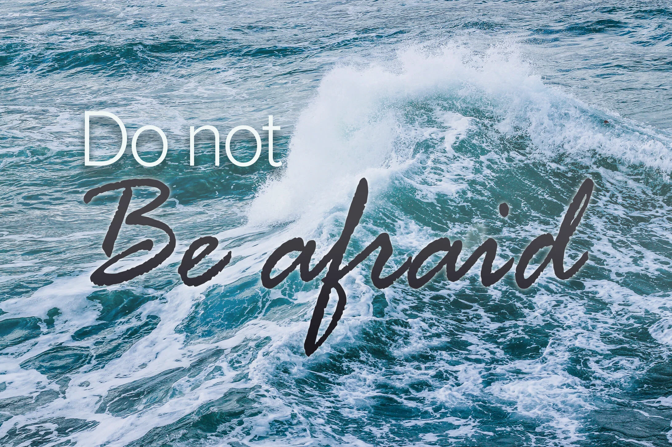 Do Not Be Afraid