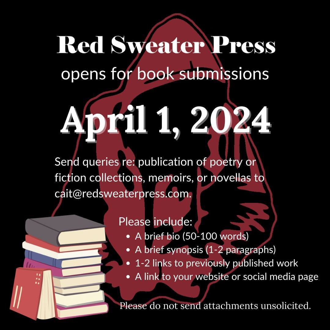 Poets and prose writers, start prepping those manuscripts! We open for queries re: publication of book-length collections next month. Check out the FAQ and Services page of our website at redsweaterpress.com for more information.