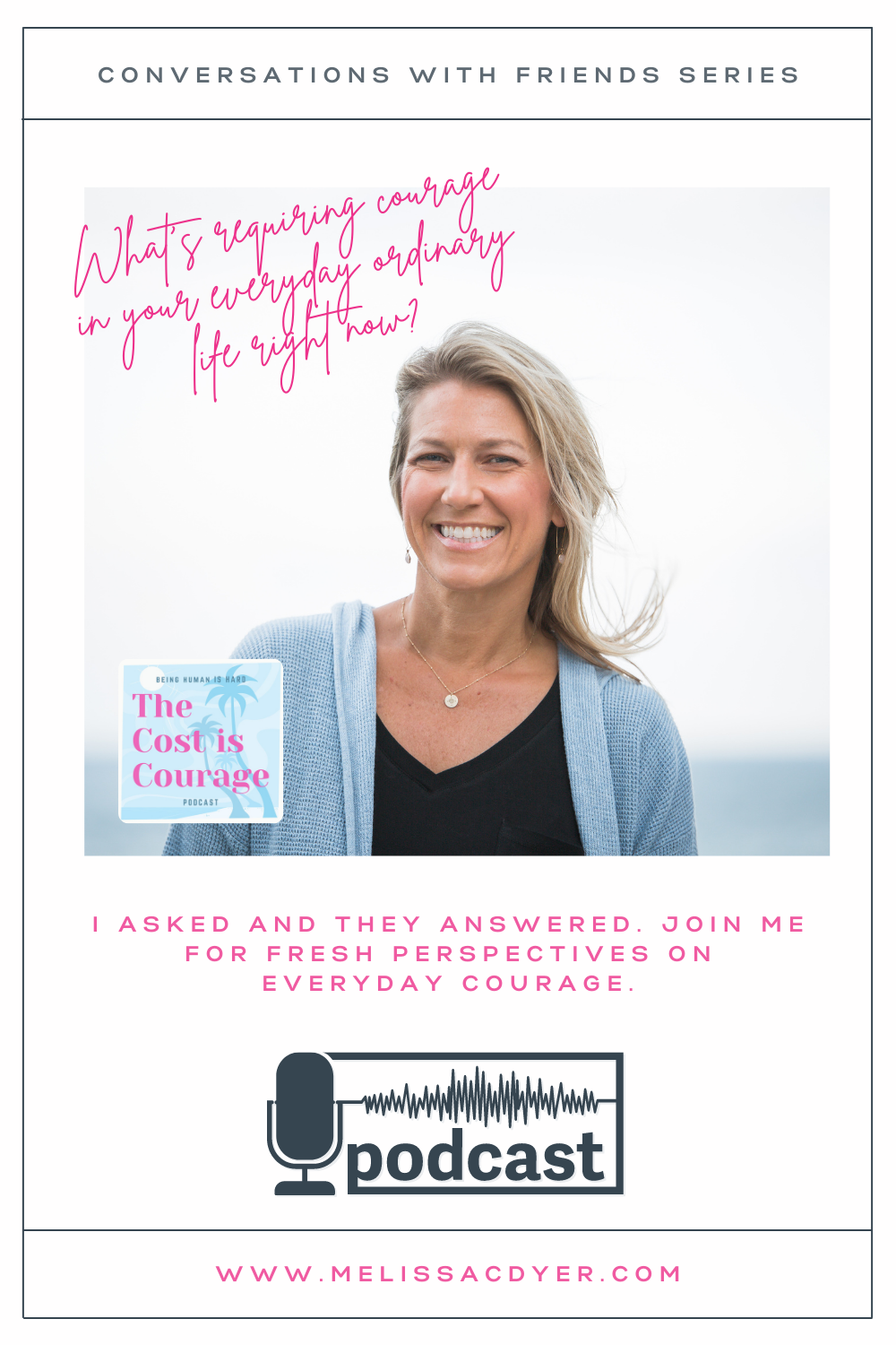 The Cost is Courage Podcast : Conversations with Friends Series