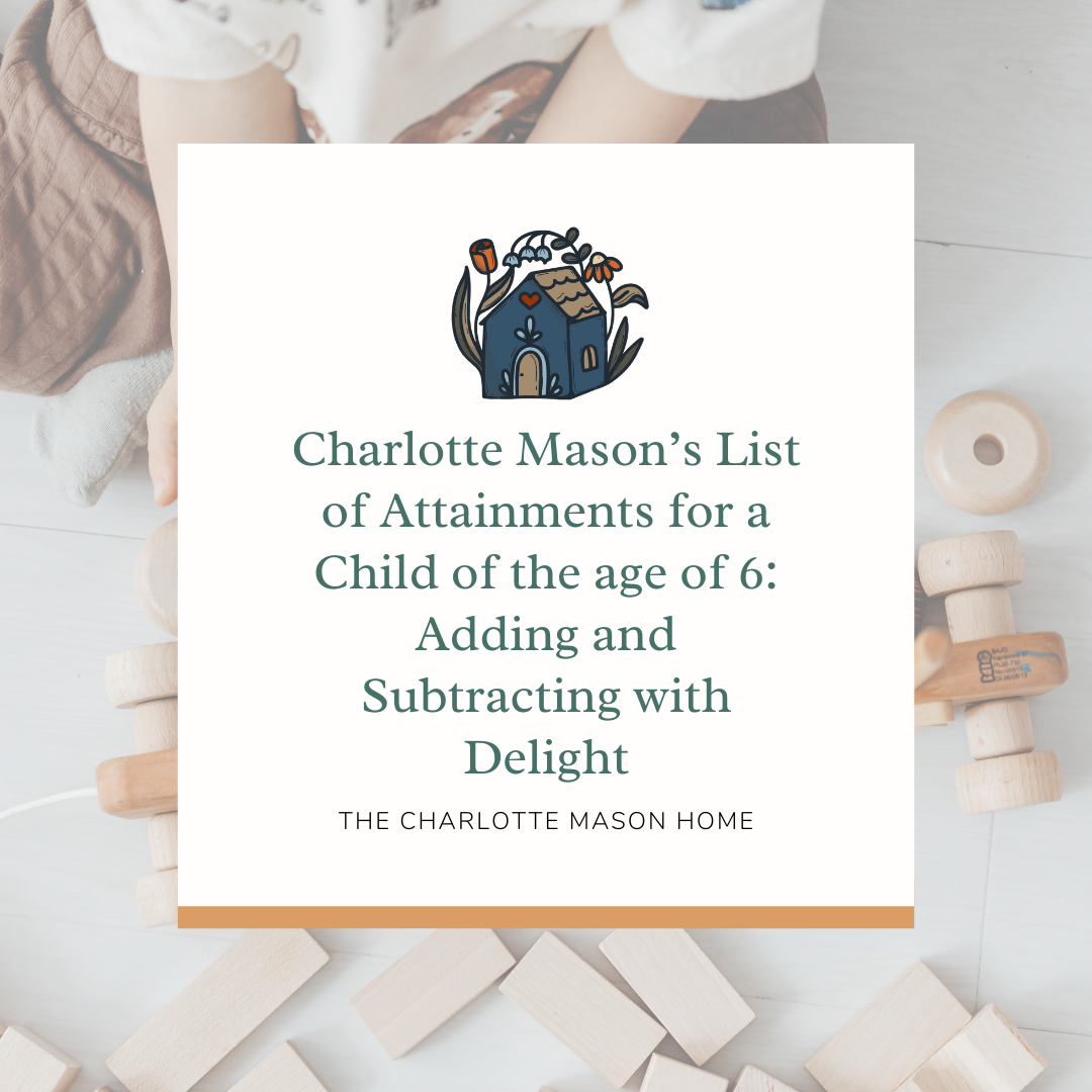 Charlotte Mason’s List of Attainments for a Child of the age of 6: Adding and Subtracting with Delight