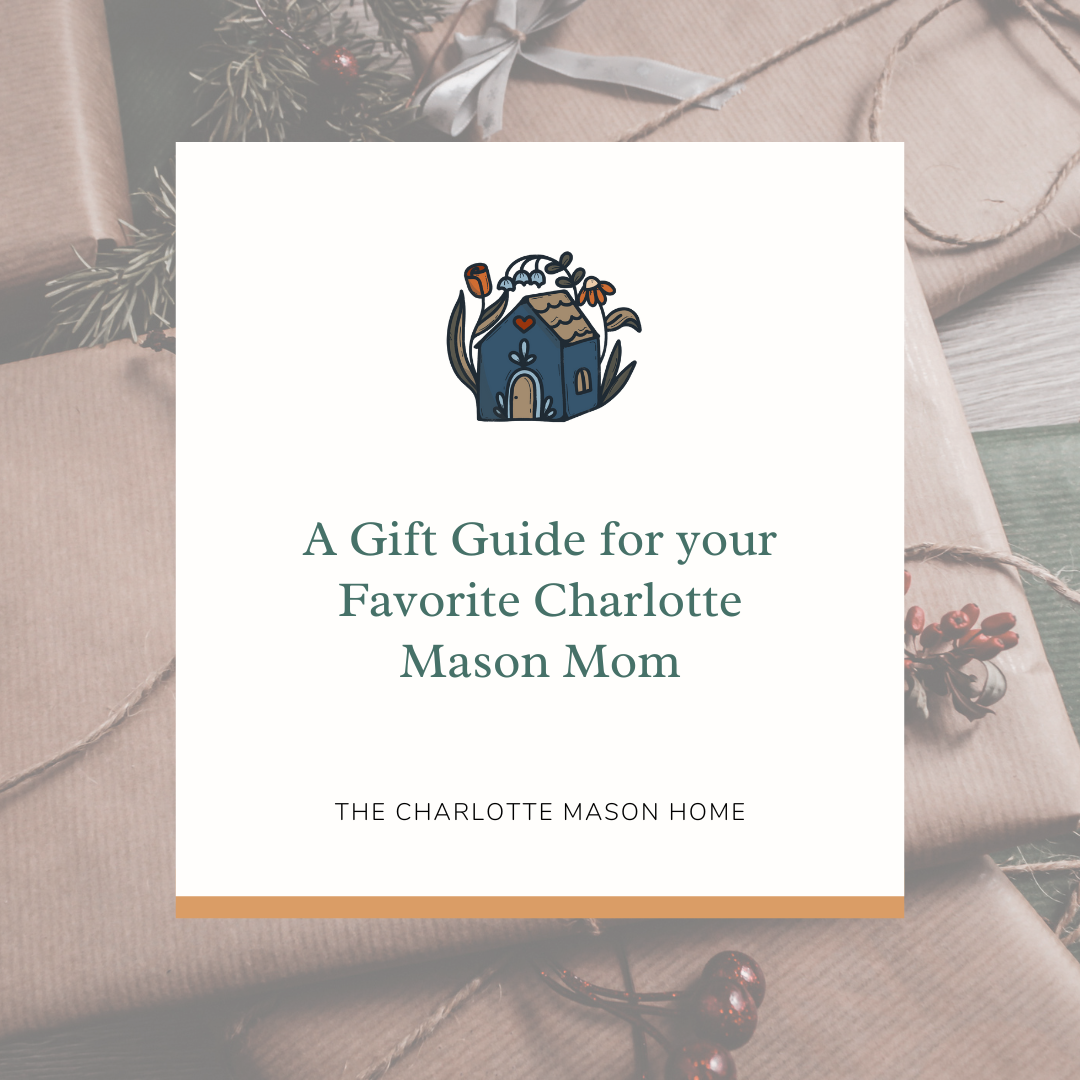 A Gift Guide for Your Favorite Charlotte Mason Homeschool Mom 
