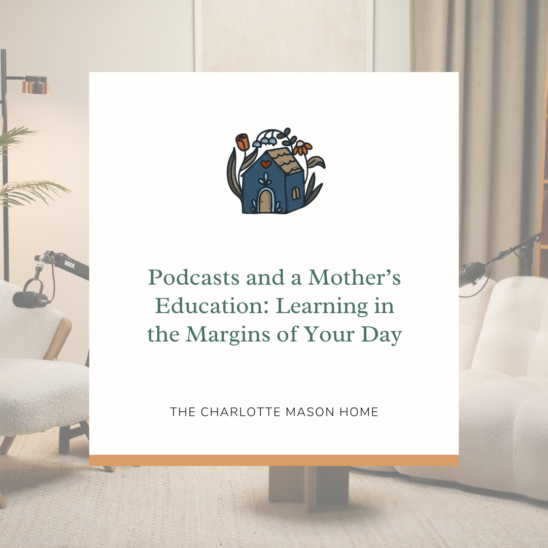 Podcasts and a Mother’s Education: Learning in the Margins of Your Day