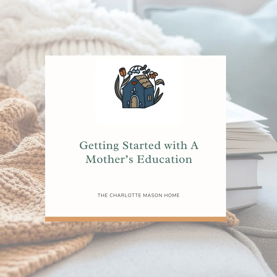 Getting Started with A Mother’s Education