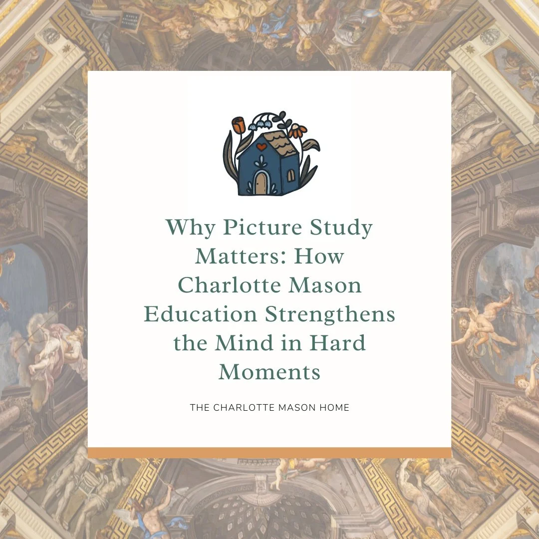 Why Picture Study Matters: How Charlotte Mason Education Strengthens the Mind in Hard Moments